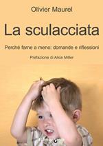 La sculacciata. Perché farne a meno: domande e riflessioni