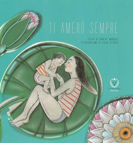 Ti amerò sempre - Robert Munsch,Lucia Sforza,Michela Orazzini - ebook