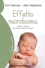 Effetto microbioma. Come la nascita influenza la salute futura