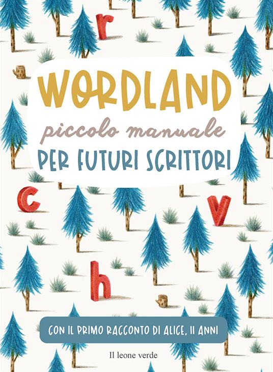 Wordland. Piccolo manuale per futuri scrittori - Elena Prola,Alice Evangelista - copertina