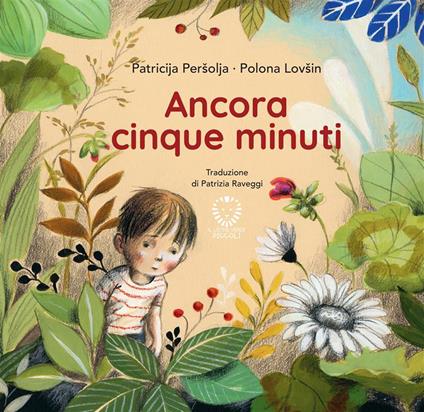 Ancora 5 minuti. Ediz. a colori - Patricija Persolja - copertina