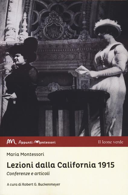 Lezioni dalla California 1915. Conferenze e articoli - Maria Montessori - copertina