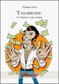 Tamarreide. Un tamarro è per sempre - Floriana Tursi - copertina