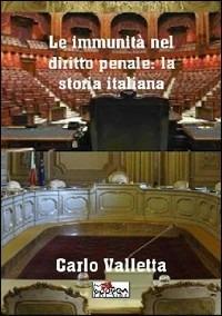 Le immunità nel diritto penale: la storia italiana - Carlo Valletta - copertina