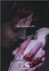 Bacio immortale. La rinascita - Melissa Puleio - copertina