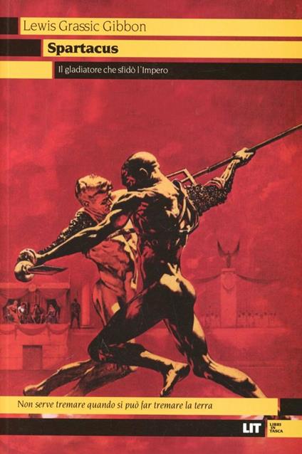 Spartacus. Il gladiatore che sfidò l'impero - Lewis G. Gibbon - copertina