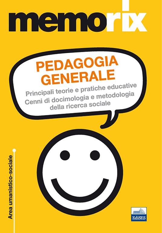 Pedagogia generale. Principali teorie e pratiche educative. Cenni di docimologia e metodologia della ricerca sociale - M. Salvatrice Elia - copertina