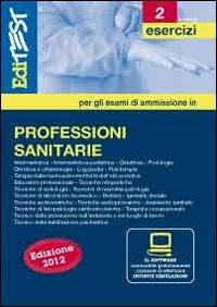 EdiTest Professioni sanitarie. Esercizi & Verifiche. Prove ufficiali e simulazioni d'esame commentate per la preparazione ai test di accesso. Con software di simulazione - copertina