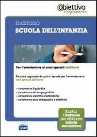 Indirizzo scuola dell'infanzia. Per l'ammissione ai corsi universitari abilitanti. Con software di simulazione - copertina