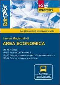 Lauree magistrali di area economica. Esercizi per la preparazione ai test di accesso. Con software di simulazione - copertina