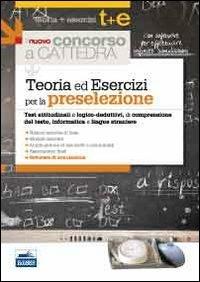 Il nuovo concorso a cattedra. Teoria ed esercizi per la preselezione. Test attitudinali e lodico-deduttivi, di comprensione. Con software di simulazione - copertina