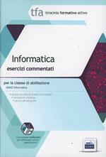 TFA. Informatica. Esercizi commentati per la classe A042di simulazione. Con software