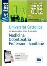 EdiTEST 9. Raccolta 2500 quiz. Università Cattolica medicina e odontoiatria. Per la preparazione ai test di ammissione. Con software di simulazione