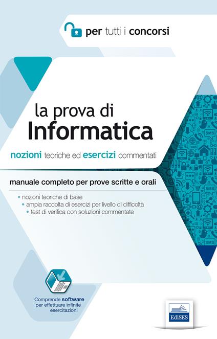 La prova di informatica per tutti i concorsi. Nozioni teoriche ed esercizi commentati. Manuale completo per prove scritte e orali - Francesco Esposito - copertina