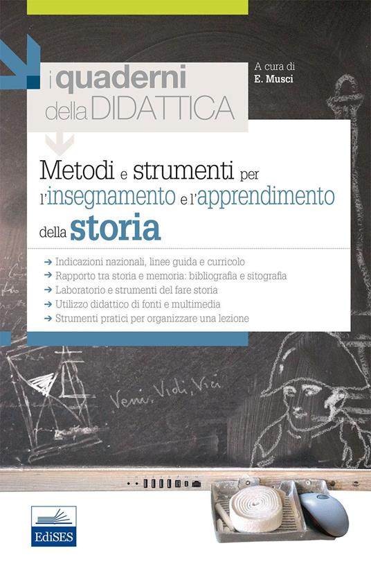 Metodi e strumenti per l'insegnamento e l'apprendimento della storia - Francesco Impellizzeri,Elena Musci - copertina