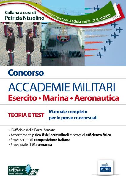 Concorso accademie militari. Esercito, marina, aeronautica. Manuale completo per le prove concorsuali. Con software di simulazione - copertina