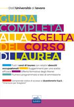 Guida completa alla scelta del corso di laurea. Dall'università al lavoro