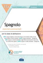 6 TFA. Spagnolo. Esercizi commentati per le classi A25, A445, A24. A446. Con software di simulazione