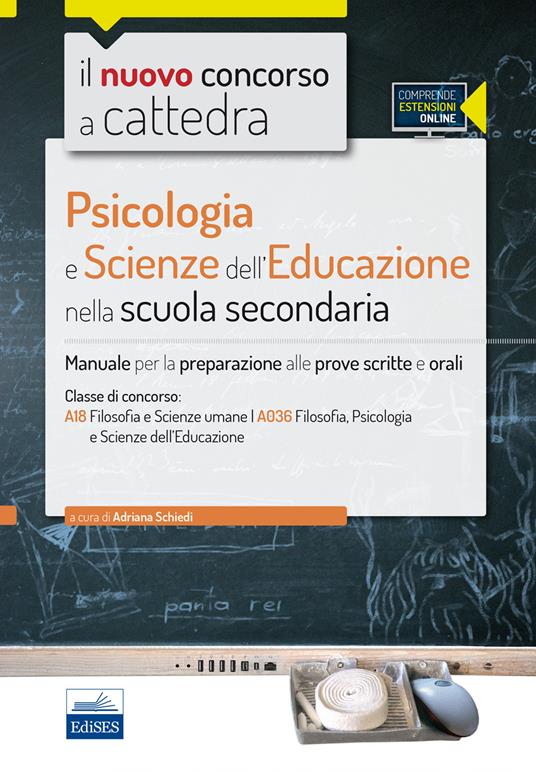 CC4/25 psicologia e scienze dell'educazione nella scuola secondaria. Per la classe A18 (A036). Manuale completo. Con espansione online - Adriana Schiedi,Linda De Feo - copertina