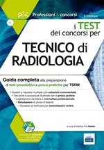 P&C 5.1. Tecnico di radiologia. Guida completa alla preparazione di test preselettivi e prove pratiche per TSRM. Con software di simulazione