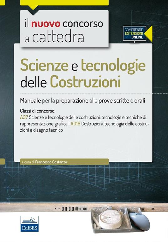 CC 4/54 Scienze e tecnologie delle costruzioni. Manuale per la preparazione alle prove scritte e orali. Classi di concorso A37 A016. Con espansione online - copertina