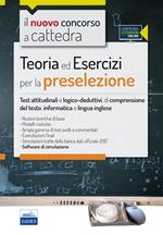 Il nuovo concorso a cattedra. Teoria ed esercizi per la preselezione. Test attitudinali e logico-deduttivi, di comprensione del testo... Con software di simulazione