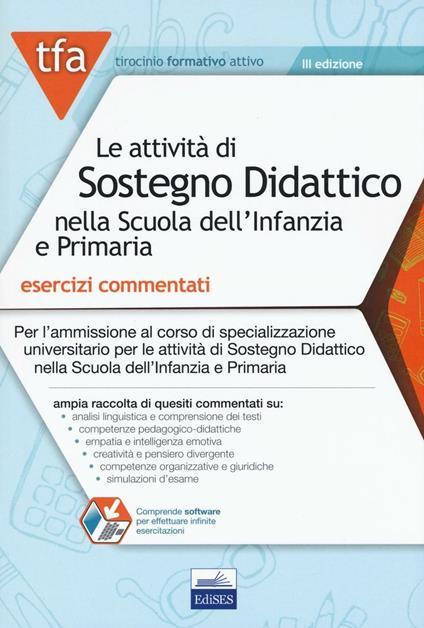 TFA. Le attività di sostegno didattico nella scuola dell'infanzia e primaria. Esercizi commentati per il test preliminare online. Con software di simulazione - copertina