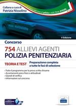 Concorso 754 allievi agenti polizia penitenziaria. Teoria e test. Preparazione completa a tutte le fasi di selezione