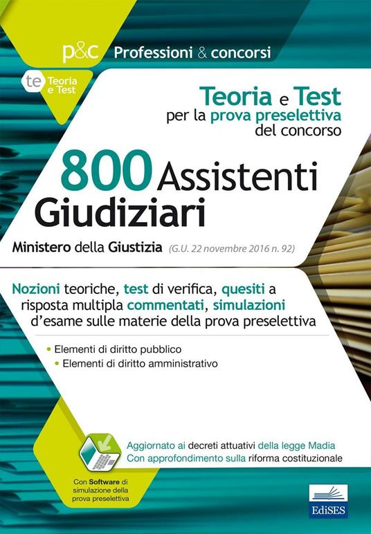 Concorso cancellieri. 800 Assistenti Giudiziari. Teoria e test per la prova preselettiva del concorso. Con software di simulazione - Antonio Verrilli - copertina