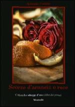 Scorze d'arancia e rose