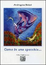 Come in uno specchio...