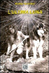 L' ultima luna - Monica Tantardini - copertina