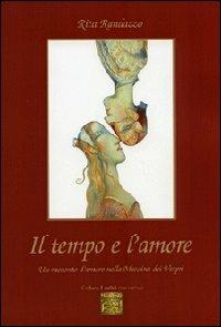 Il tempo e l'amore. Un racconto d'amore nella Messina dei vespri - Rita Randazzo - copertina