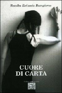 Cuore di carta - Rosalba Katiuscia Buongiorno - copertina