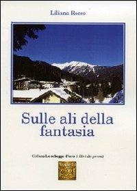 Sulle ali della fantasia - Liliana Rocco - copertina