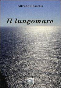 Il lungomare - Alfredo Bossetti - copertina