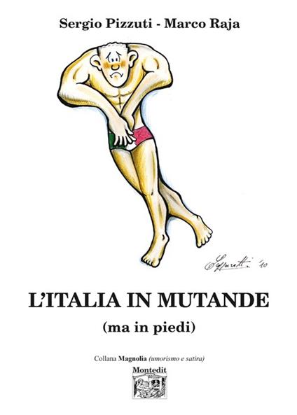 L' Italia in mutande (ma in piedi) - Sergio Pizzuti,Marco Raja - copertina