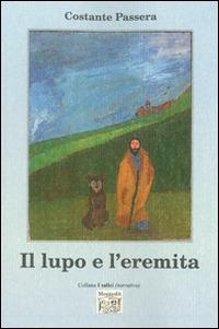 Il lupo e l'eremita - Costante Passera - copertina