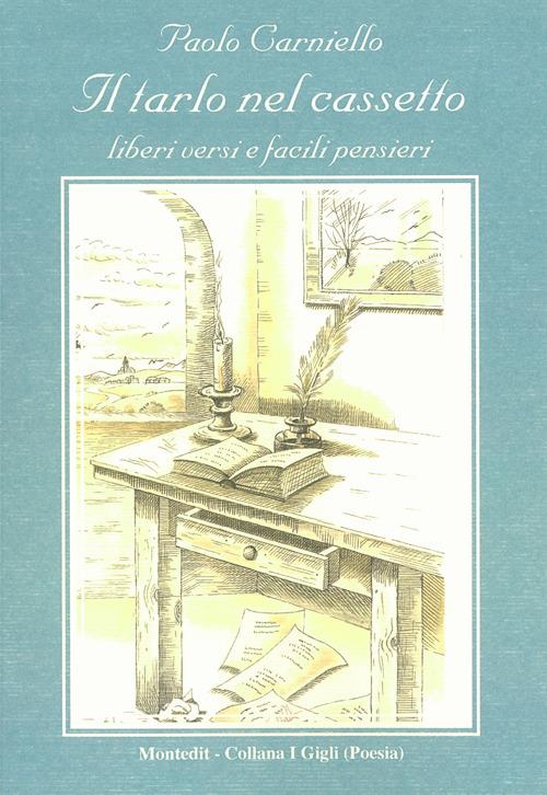 Il tarlo nel cassetto. Liberi versi e facili pensieri - Paolo Carniello - copertina