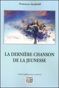 La dernière chanson de la jeunesse - Francesco Sinibaldi - copertina