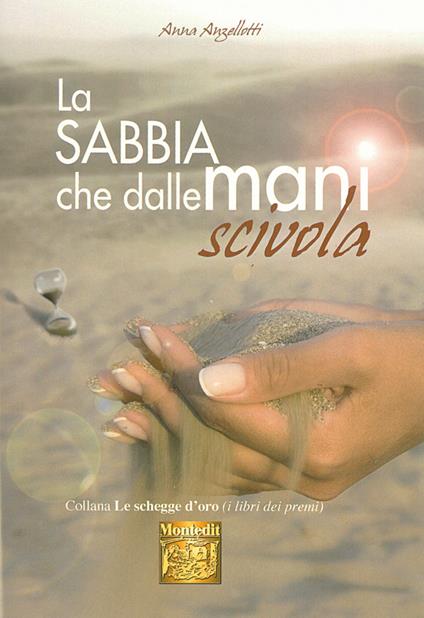 La sabbia che dalle mani scivola - Anna Anzellotti - copertina