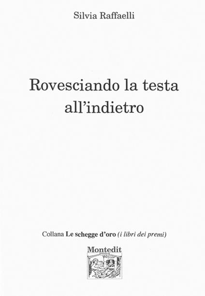 Rovesciando la testa all'indietro - Silvia Raffaelli - copertina