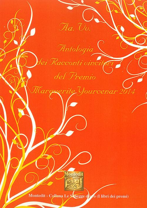 Antologia dei racconti vincitori del Premio Marguerite Yourcenar 2014 - copertina