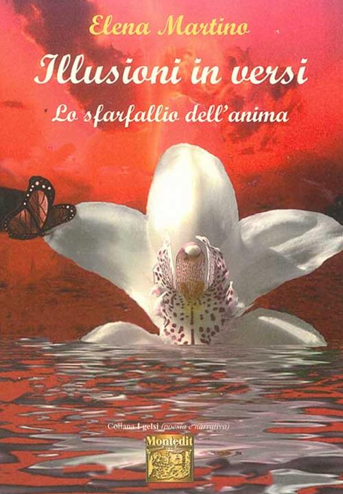 Illusioni in versi. Lo sfarfallio dell'anima - Elena Martino - copertina