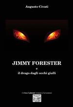 Jimmy Forester e il drago dagli occhi gialli