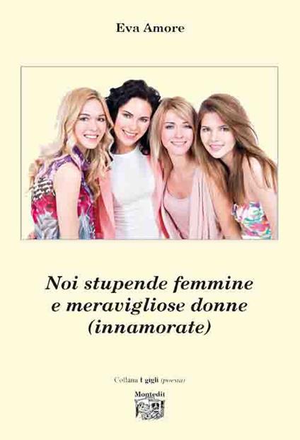 Noi stupende femmine e meravigliose donne (innamorate) - Eva Amore - copertina