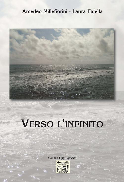 Verso l'infinito - Amedeo Millefiorini,Laura Fajella - copertina