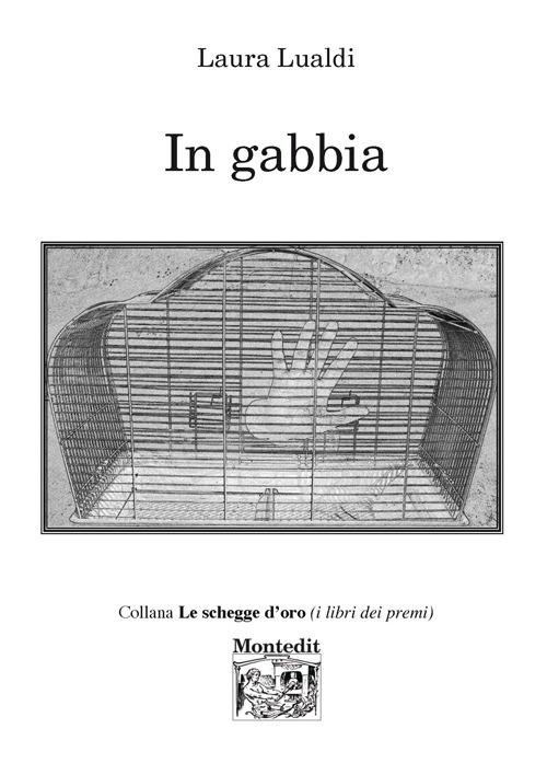 In gabbia - Laura Lualdi - copertina