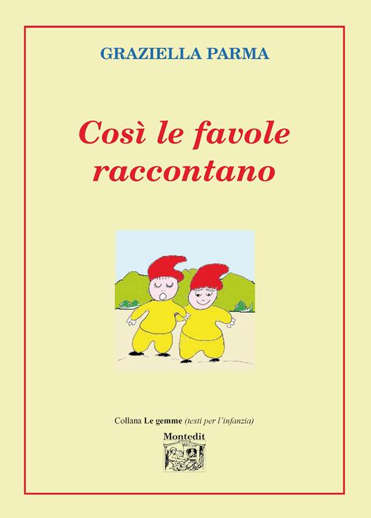 Così le favole raccontano - Graziella Parma - ebook