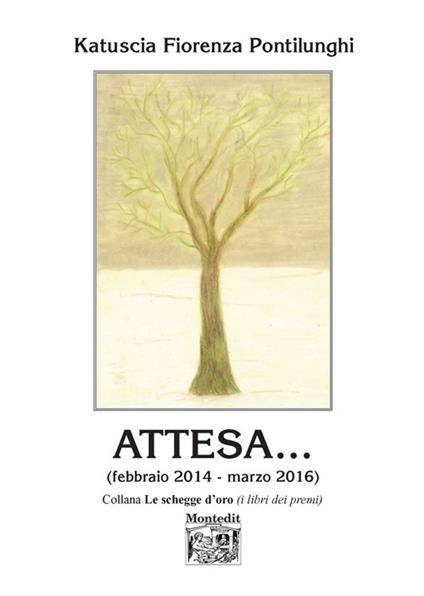 Attesa... (febbraio 2014-marzo 2016) - Katuscia Fiorenza Pontilunghi - copertina